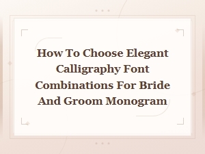 Elegant Calligraphy Font Pairings for Bride and Groom Monograms