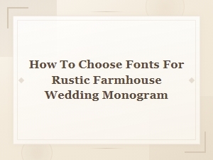 Best Rustic Farmhouse Fonts for Wedding Monograms and Diy Designs